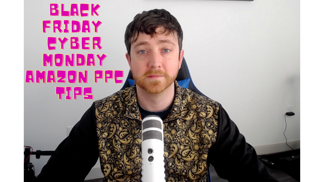 Black Friday Cyber Monday Amazon PPC Tips
